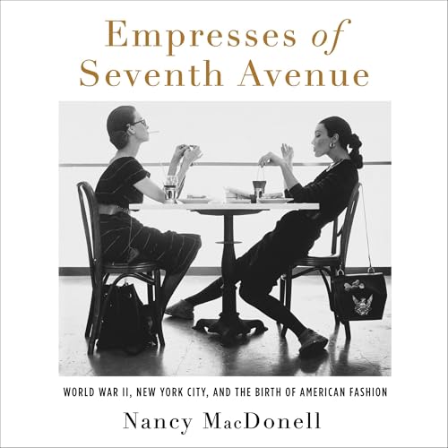Empresses of Seventh Avenue by Nancy MacDonell