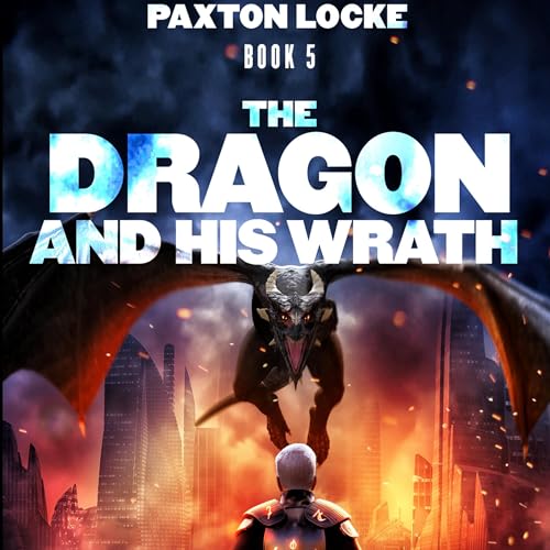 The Dragon and His Wrath