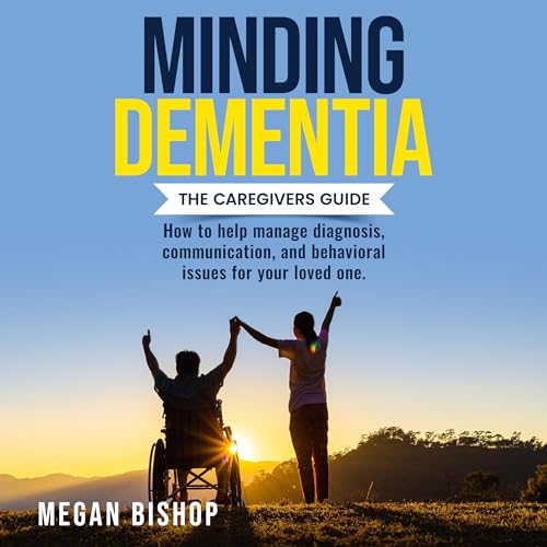 Minding Dementia by Megan Bishop