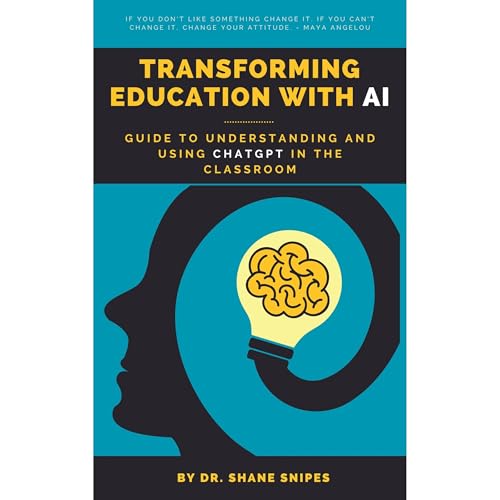 Transforming Education with AI by Dr. Shane Snipes PhD