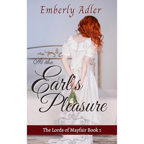 At the Earl's Pleasure by Emberly Adler