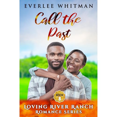 Call the Past by Everlee Whitman