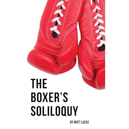 The Boxer's Soliloquy by Lucas Matt