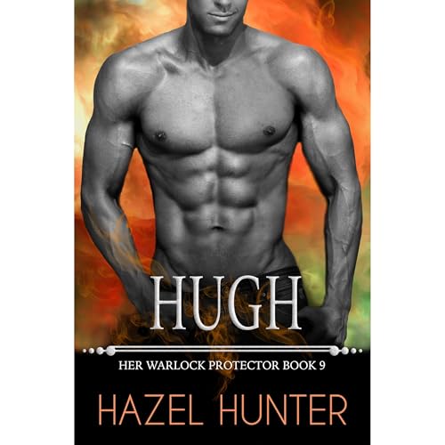 Hugh (Book 9 of Her Warlock Protector) by Hazel Hunter