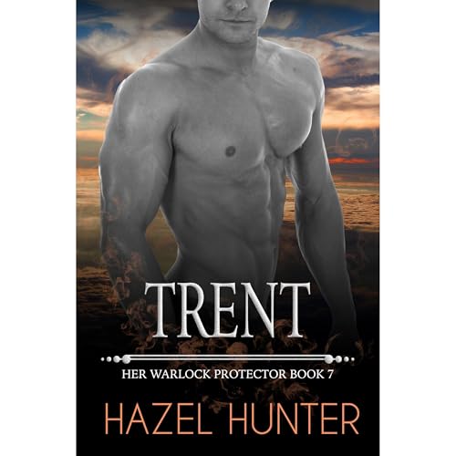 Trent (Book 7 of Her Warlock Protector) by Hazel Hunter