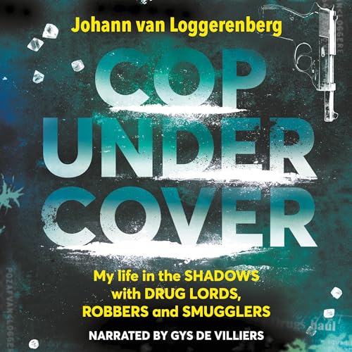 Cop Under Cover by Johann van Loggerenberg