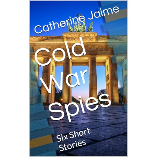 Cold War Spies by Catherine Jaime