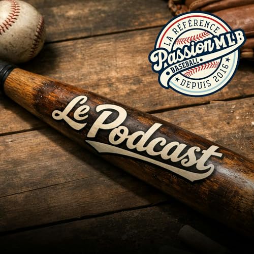 Passion MLB - Le Podcast by Passion MLB