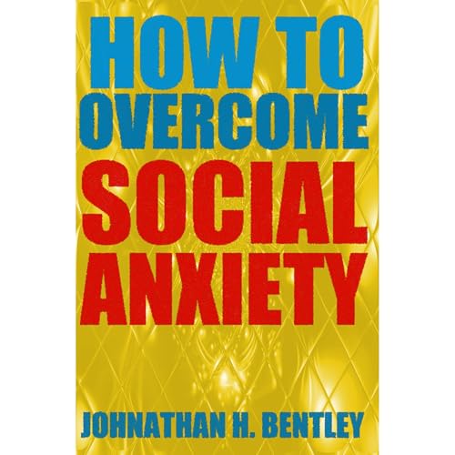 How to Overcome Social Anxiety