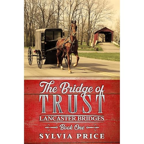 The Bridge of Trust (Lancaster Bridges Book One)