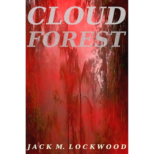 Cloud Forest by Jack M. Lockwood