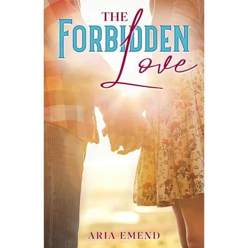 The Forbidden Love by Aria Emend