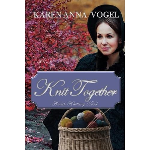 Knit Together: Amish Knitting Novel (Prequel to Amish Knitting Circle Series)