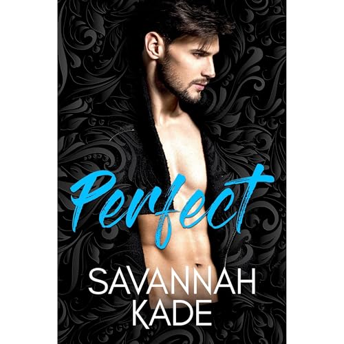 Perfect by Savannah Kade