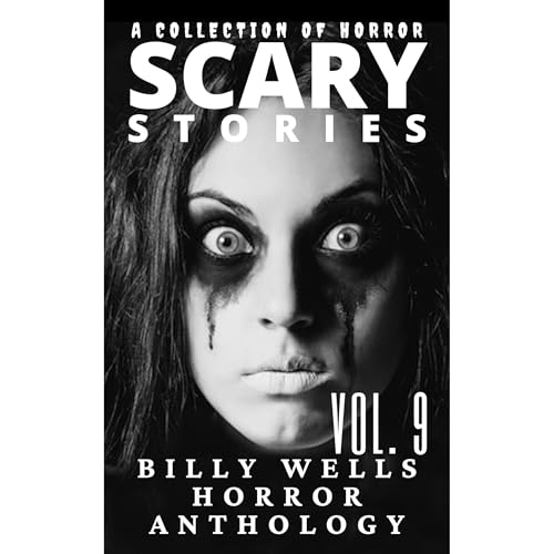 Scary Stories- Volume 9