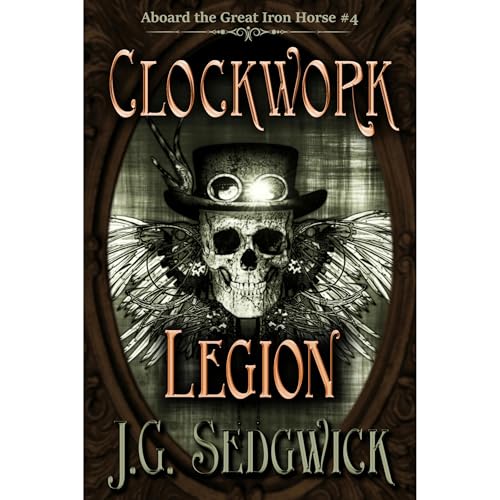 Clockwork Legion by J.G. Sedgwick