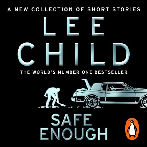 Safe Enough by Lee Child
