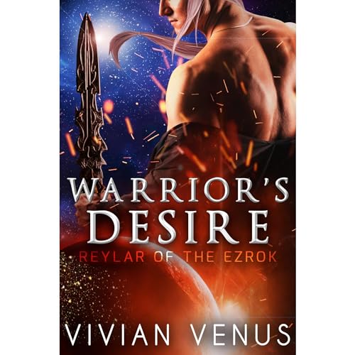 Warrior's Desire: Reylar of the Ezrok - SciFi Alien Romance