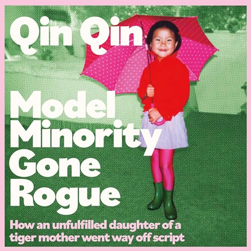 Model Minority Gone Rogue by Qin Qin