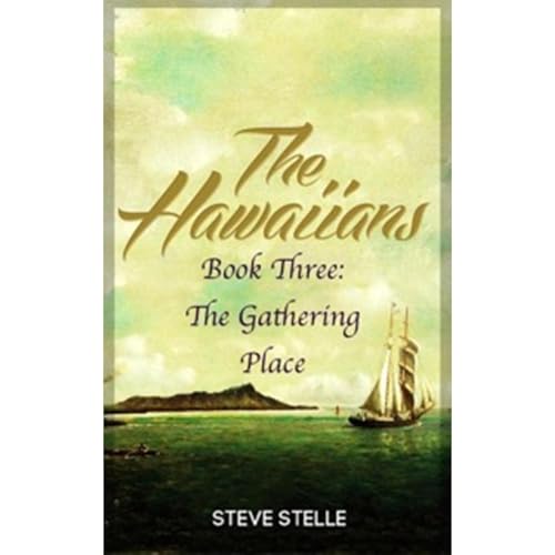 The Hawaiians Book Three: The Gathering Place