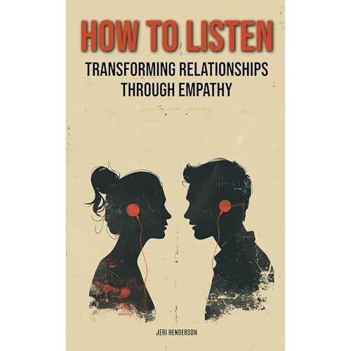 How to Listen by Jeri Henderson