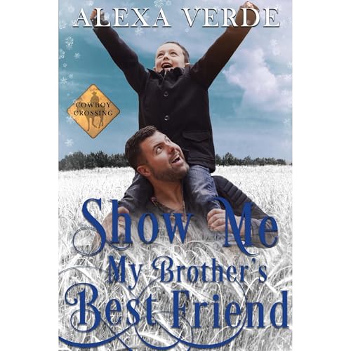 Show Me My Brother's Best Friend by Alexa Verde