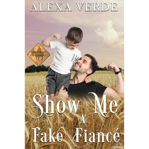 Show Me a Fake Fiancé by Alexa Verde