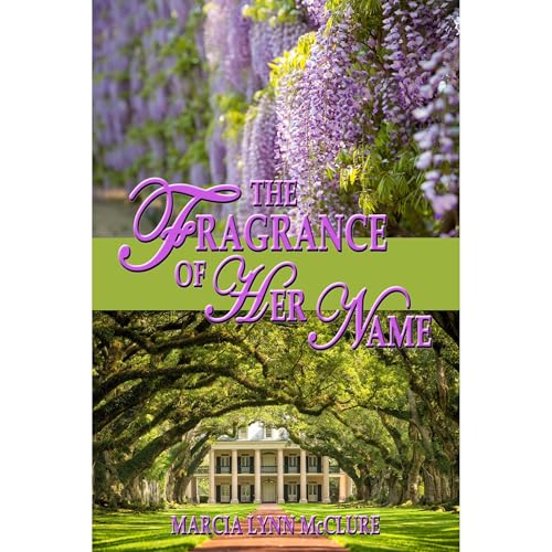 The Fragrance of Her Name