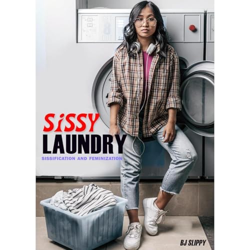 Sissy Laundry by BJ Slippy