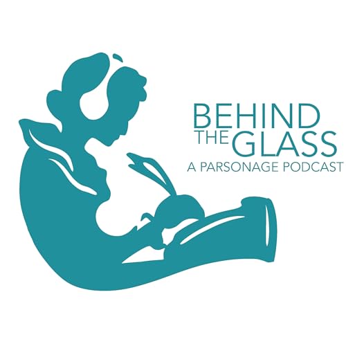 Behind The Glass: A Parsonage Podcast by Bronte Parsonage Museum