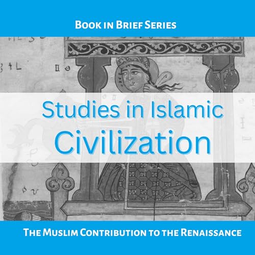 Books-in-Brief: Studies in Islamic Civilization by Ahmed Essa