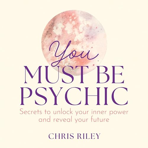 You Must Be Psychic by Chris Riley