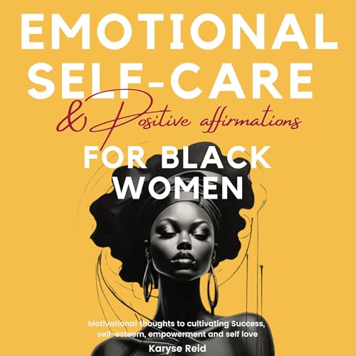 Emotional Self-Care and Positive Affirmations for Black Women