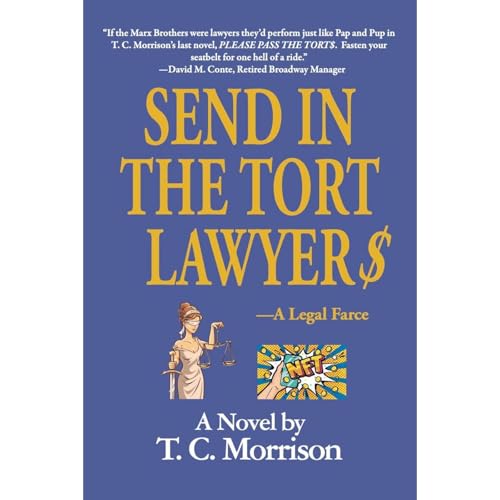 Send In The Tort Lawyer$ by T. C. Morrison