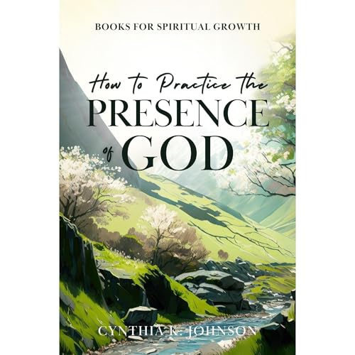 How to Practice the Presence of God