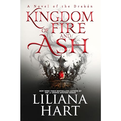 Kingdom of Fire and Ash by Liliana Hart