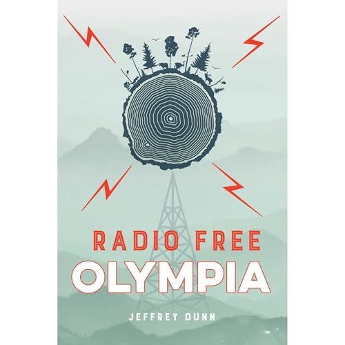 Radio Free Olympia by Jeffrey Dunn