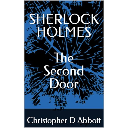 SHERLOCK HOLMES The Second Door by Christopher D Abbott
