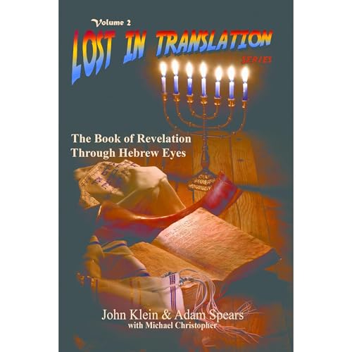 The Book of Revelation Through Hebrew Eyes by John Klein