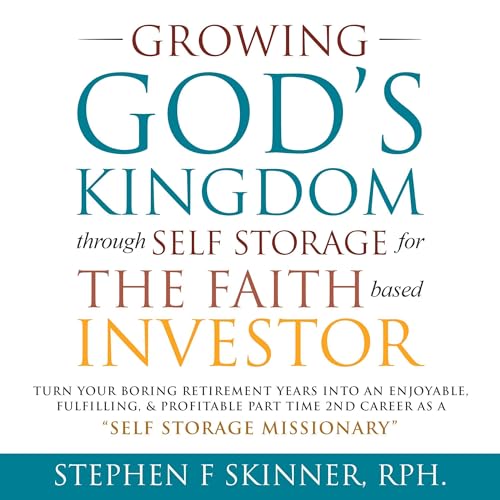 Growing God's Kingdom Through Self Storage for the Faith Based Investor