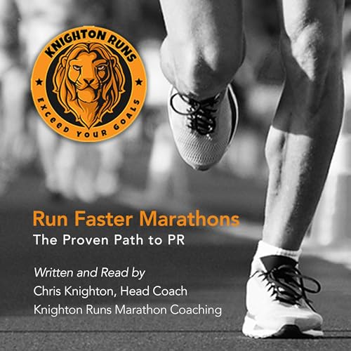 Run Faster Marathons by Chris Knighton