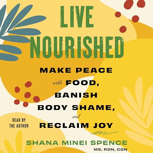 Live Nourished by Shana Minei Spence MS RDN CDN MS RDN CDN