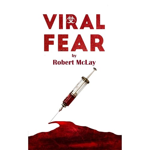 Viral Fear by Robert McLay