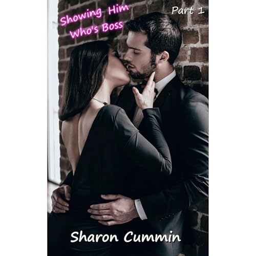 Showing Him Who's Boss, Part 1 (A Love for the Game #1.1) by Sharon Cummin