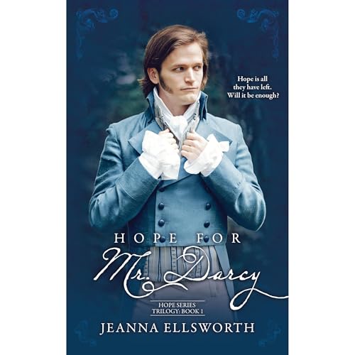 Hope For Mr. Darcy by Jeanna Ellsworth