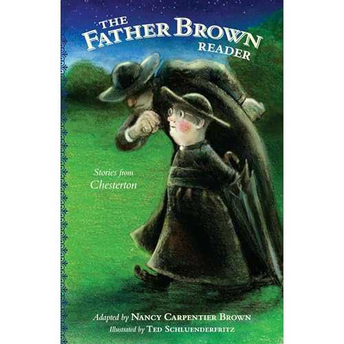 The Father Brown Reader: Stories From Chesterton by Nancy Carpentier Brown
