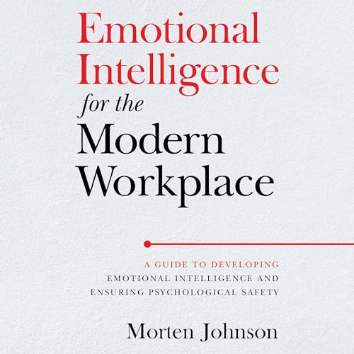 Emotional Intelligence for the Modern Workplace