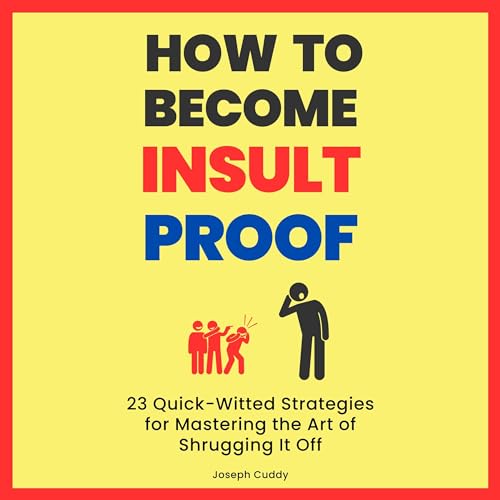 How to Become Insult-Proof by Joseph Cuddy