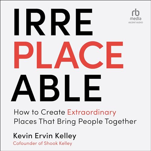 Irreplaceable by Kevin Ervin Kelley