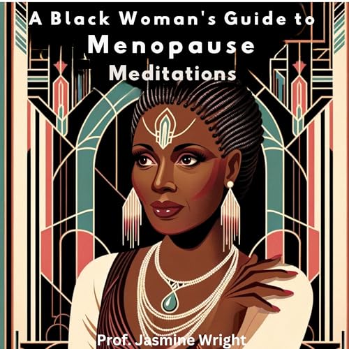 A Black Woman’s Guide to Menopause Meditations